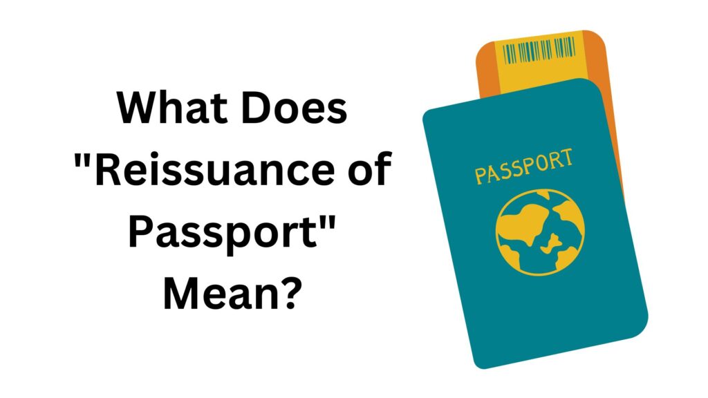 what-does-reissuance-of-passport-mean